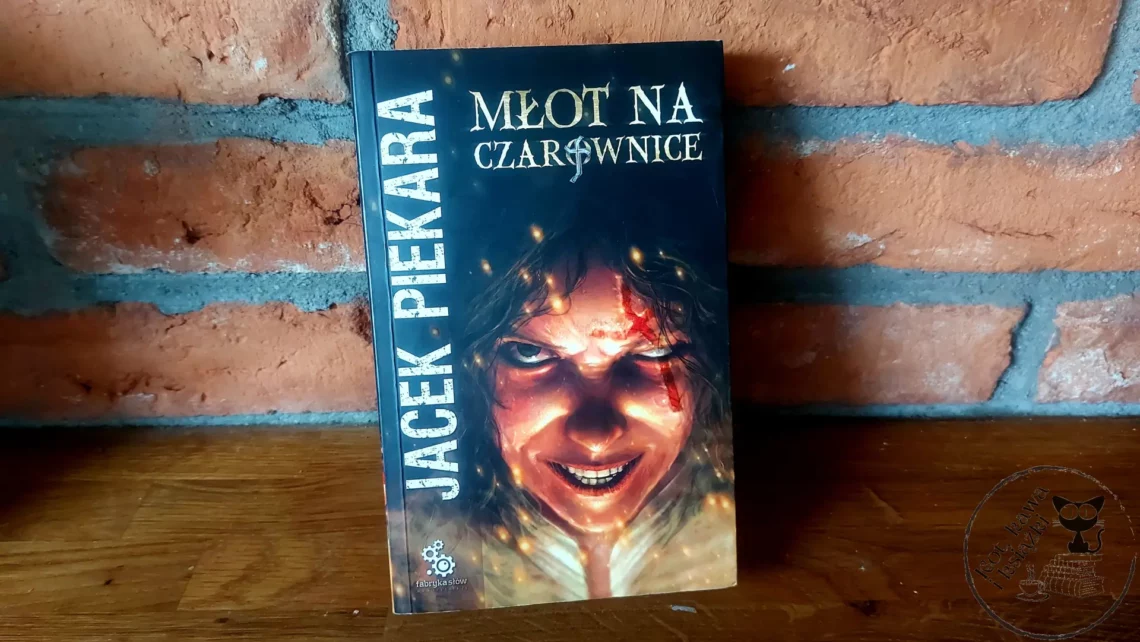 "Młot na czarownice" – Jacek Piekara - Kot, kawa i książki