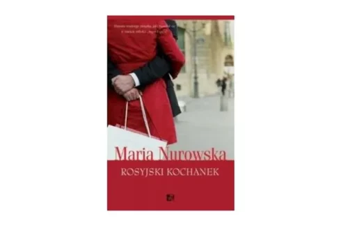 "Rosyjski kochanek" – Maria Nurowska