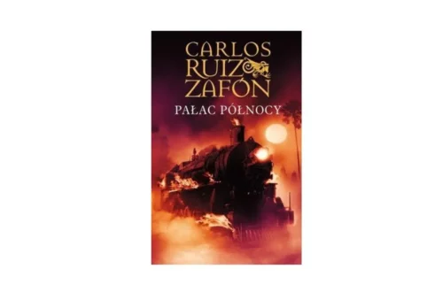 "Pałac Północy" – Carlos Ruiz Zafon