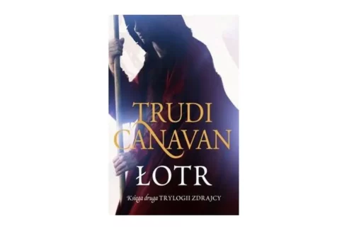 "Łotr. Trylogia Zdrajcy" - Trudi Canavan