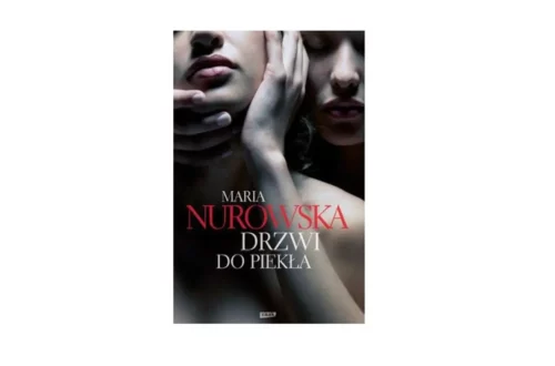 "Drzwi do piekła" – Maria Nurowska