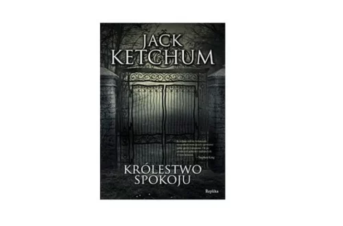 „Królestwo spokoju” – Jack Ketchum