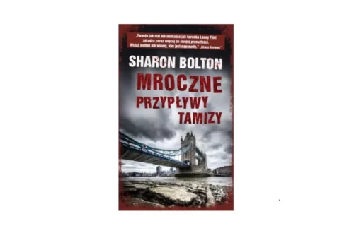 "Mroczne przypływy Tamizy" - Sharon Bolton