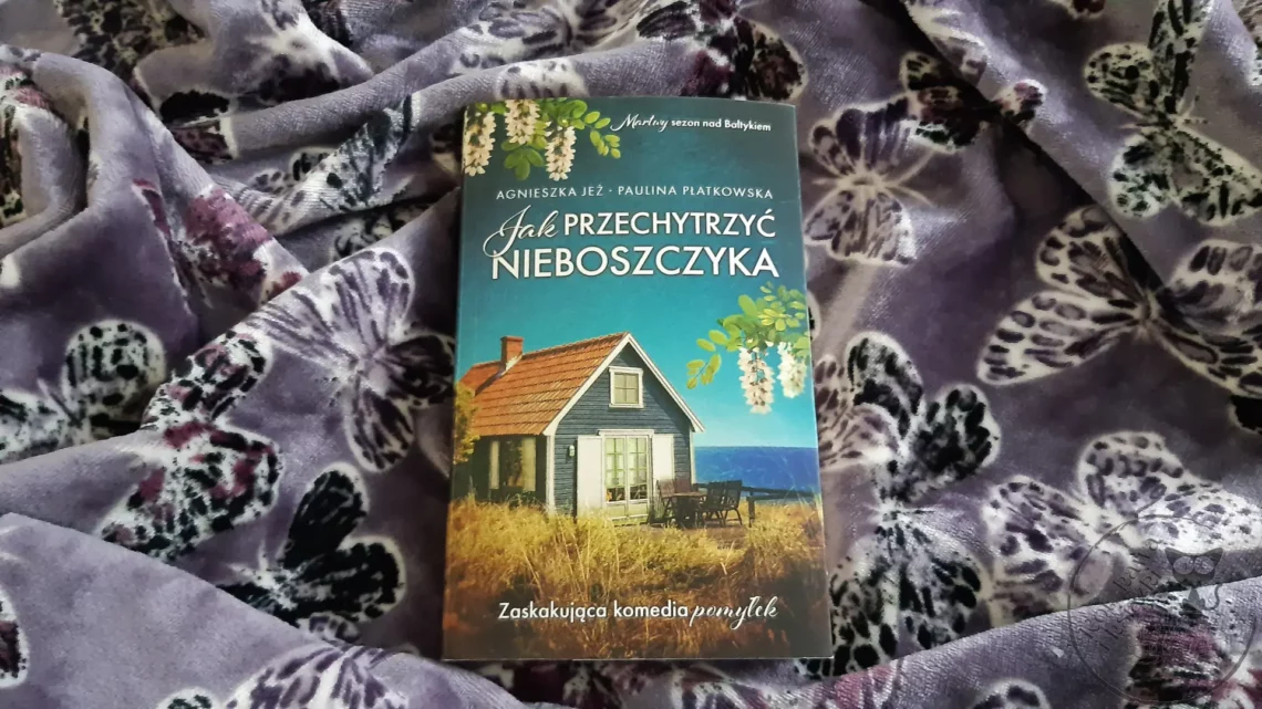 “Jak przechytrzyć nieboszczyka” - Agnieszka Jeż, Paulina Płatkowska - Kot, kawa i książki