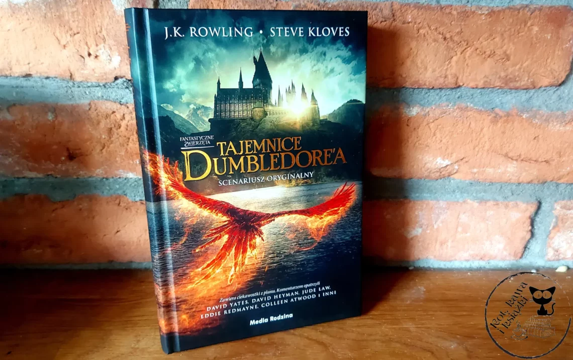 "Fantastyczne zwierzęta: Tajemnice Dumbledore’a. Scenariusz oryginalny" - Steve Kloves, J.K. Rowling - Kot, Kawa i Książki