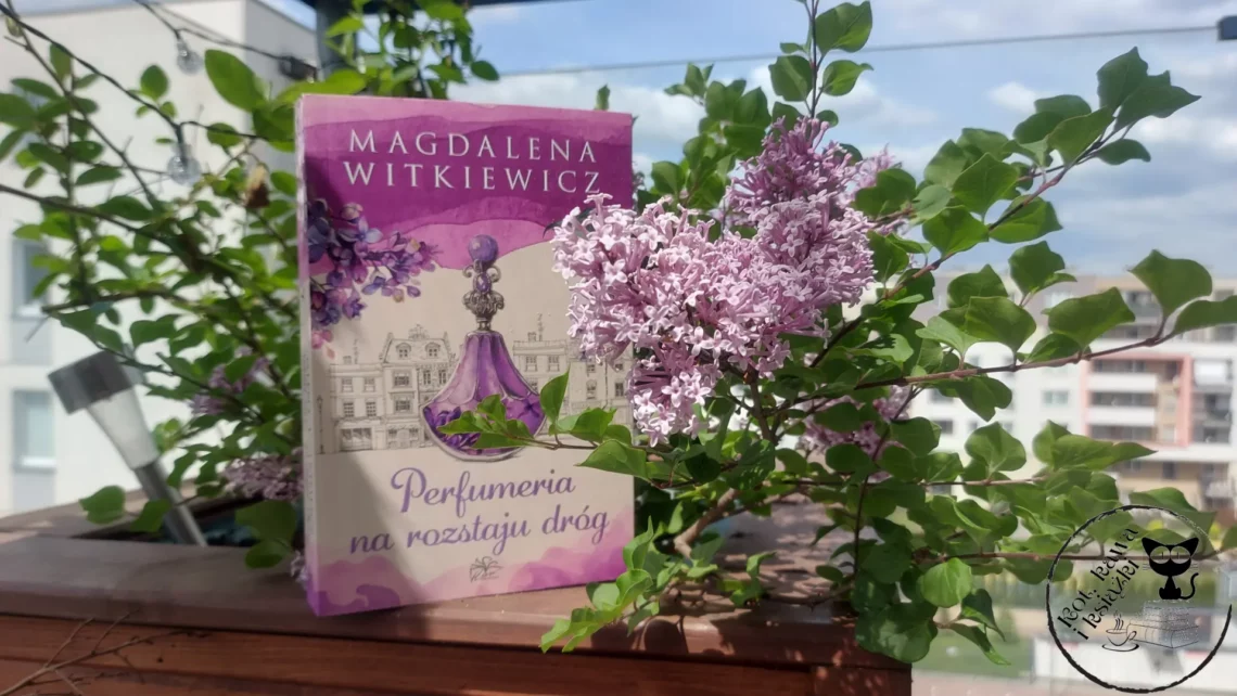 “Perfumeria na rozstaju dróg” - Magdalena Witkiewicz - kot kawa i ksiazki