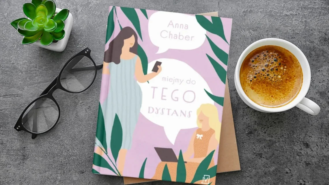 “Miejmy do tego dystans” - Anna Chaber - Kot, kawa i książki