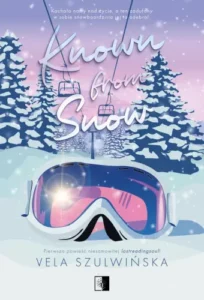 "Known from Snow" - Vela Szulwińska
