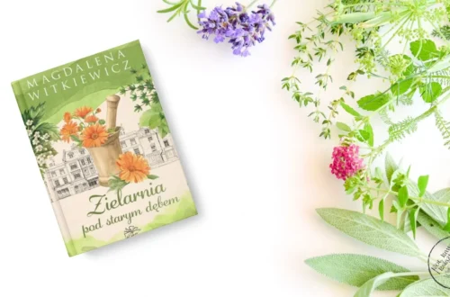 “Zielarnia pod starym dębem” - Magdalena Witkiewicz - Kot, kawa i książki