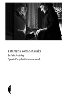 „Zaśnięcie Anisy: opowieść o polskich starowiercach” – Katarzyna Roman Rawska - okładka