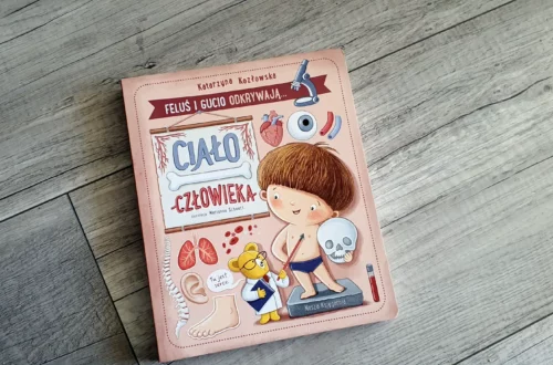 “Feluś i Gucio odkrywają … Ciało człowieka” - Katarzyna Kozłowska - Kot, kawa i książki