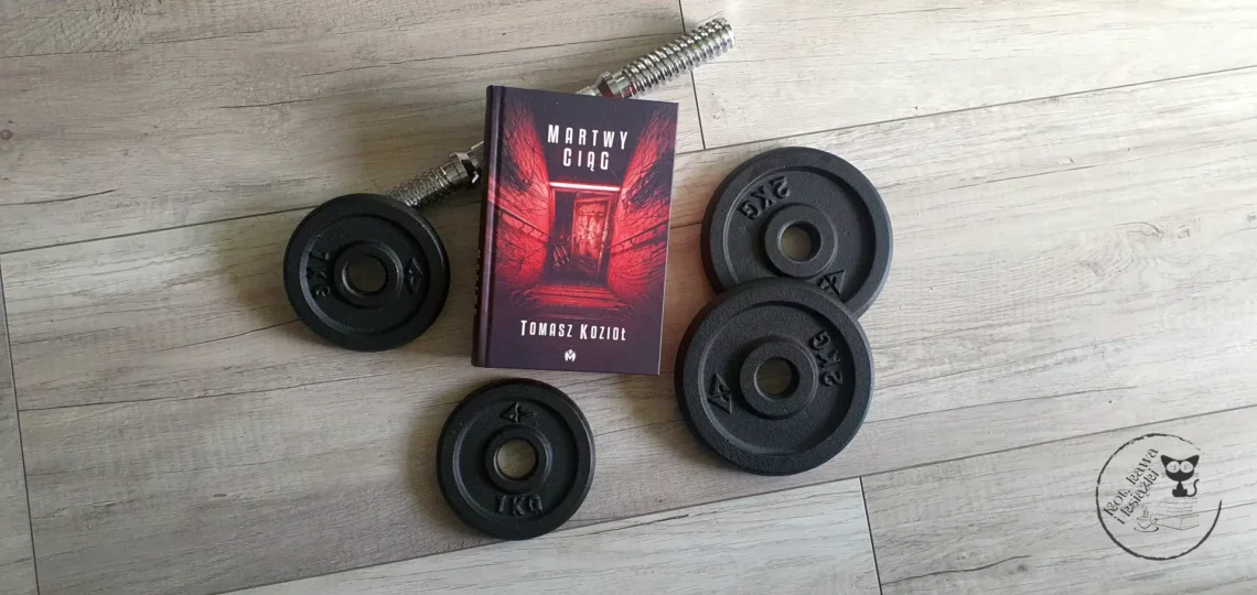 “Martwy ciąg” - Tomasz Kozioł - Kot, kawa i książki