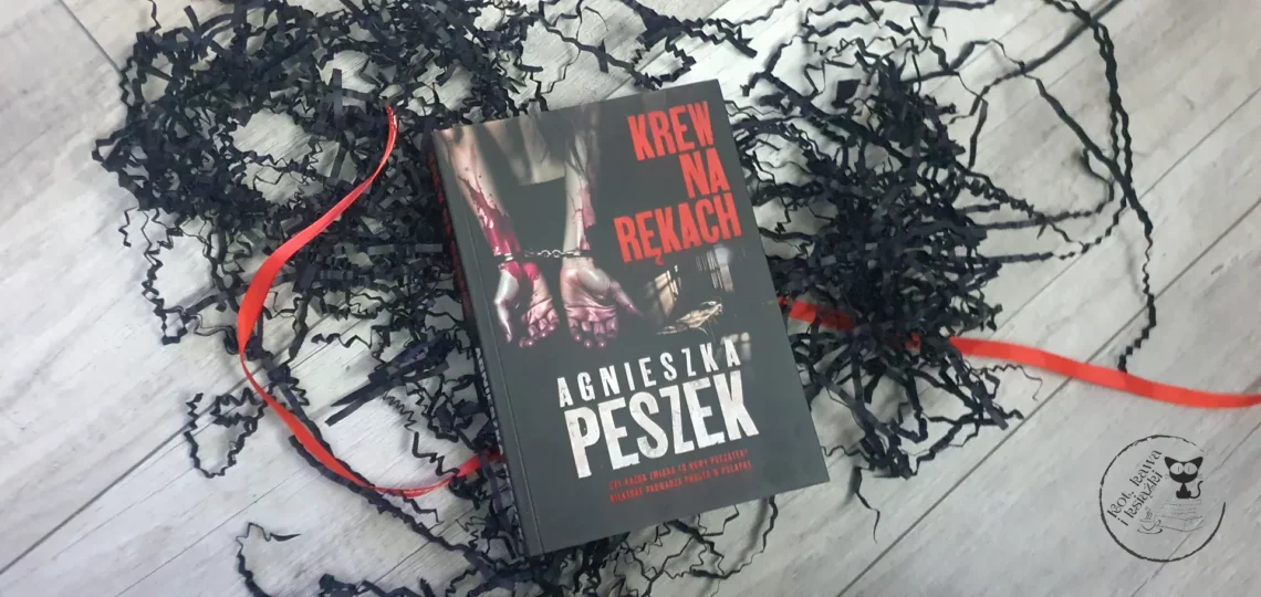“Krew na rękach” - Agnieszka Peszek - Kot, kawa i książki