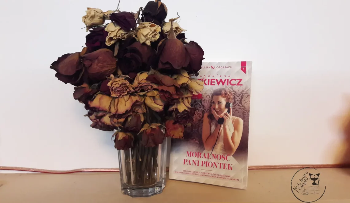 “Moralność Pani Piontek” - Magdalena Witkiewicz - Kot, kawa i książki