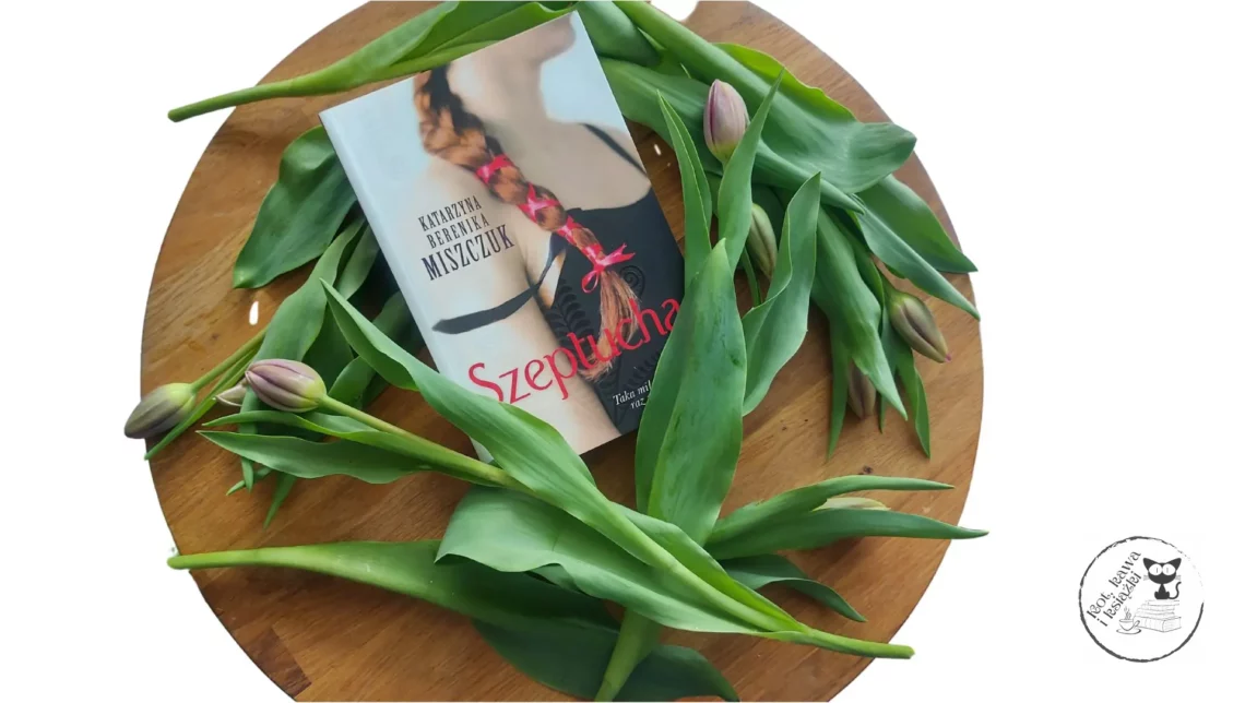 “Szeptucha” - Katarzyna Berenika Miszczuk - Kot, kawa i książki