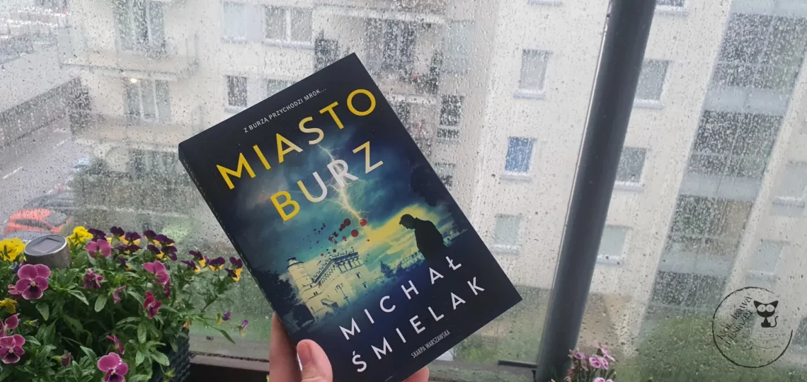 “Miasto Burz” - Michał Śmielak - Kot, kawa i książki