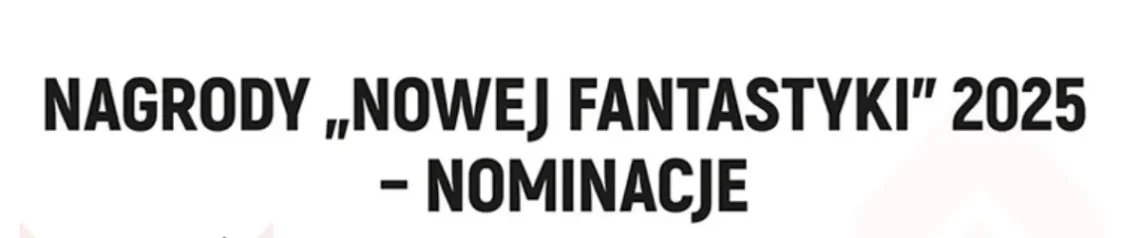 Dwunasta edycja Nagrody „Nowej Fantastyki” - oto nominowani