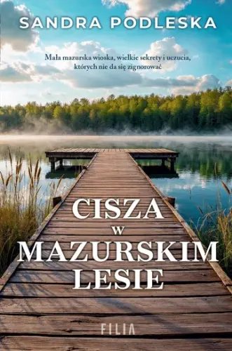 "Cisza w mazurskim lesie" - Sandra Podleska - okładka