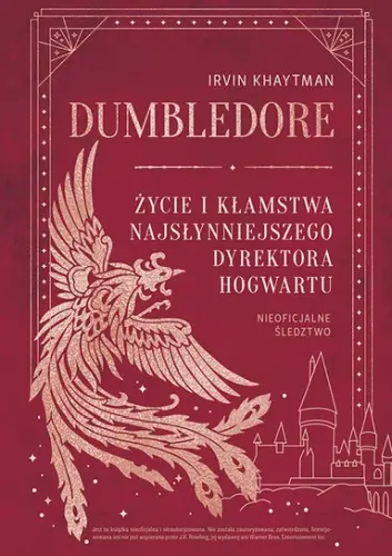 "Dumbledore. Życie i kłamstwa najsłynniejszego dyrektora Hogwartu" - Irvin Khaytman - okładka