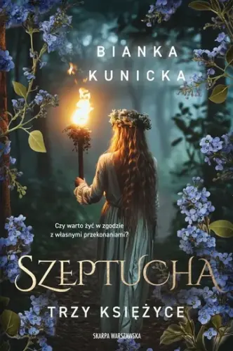 "Trzy księżyce. Szeptucha" - Blanka Kunicka - okładka