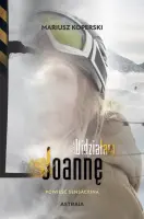 "Widziałam Joannę. Powieść sensacyjna" - Mariusz Koperski - okładka