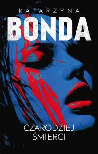 “Czarodziej śmierci” - Katarzyna Bonda - okładka