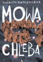 „Mowa chleba” - Elżbieta Łapczyńska - okładka