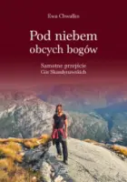"Pod niebem obcych bogów. Samotne przejście Gór Skandynawskich" - Ewa Chwałko - okładka