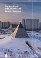 "Wieczne państwo. Opowieść o Kazachstanie" - Wojciech Górecki - okładka