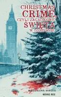 "Christmas Crime, czyli zagadkowe święta w Londynie" - Magdalena Wirska - okładka