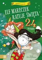 "Elf Mareczek ratuje Święta. 24 przygody" - Marcin Malec - okładka