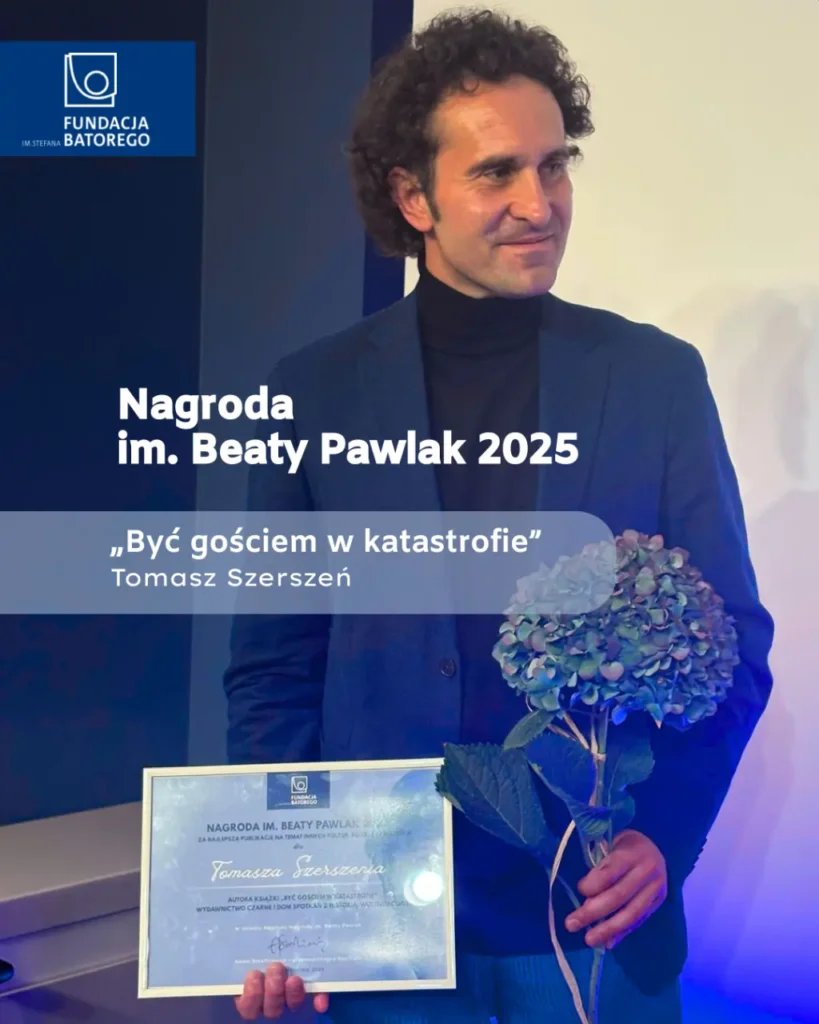 Tomasz Szerszeń Laureatem Nagrody im. Beaty Pawlak 2025 źródło: www.batory.org.pl