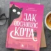 "Jak odchudzić kota" - Monika Wawrzyńska - Kot, kawa i książki