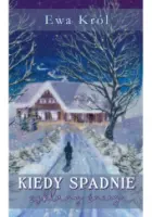 "Kiedy spadnie szklany śnieg" - Ewa Król - okładka