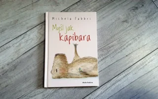 "Myśl jak kapibara" - Michela Fabbri - Kot, kawa i książki