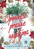 "Opowieść prawie wigilijna" - Aleksandra Rak - okładka