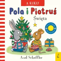 "Święta. A kuku! Pola i Piotruś" - Axel Scheffler  - okładka