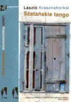 "Szatańskie tango" - László Krasznahorkai - okładka