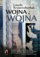 "Wojna i wojna " - László Krasznahorkai - okładka