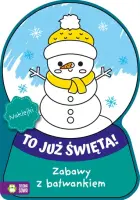 "Zabawy z bałwankiem. To już Święta!" - Opracowanie zbiorowe - okładka