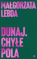 „Dunaj. Chyłe pola” – Małgorzata Lebda - okładka