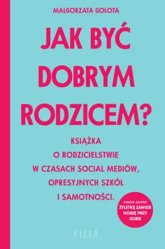"Jak być dobrym rodzicem? - Małgorzata Gołota - okładka