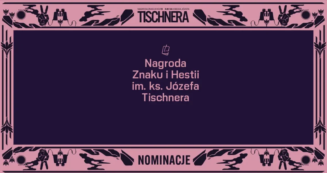 Nominacje do Nagrody Znaku i Hestii im. ks. Józefa Tischnera 2025 ogłoszone