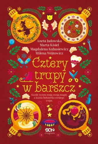 "Cztery trupy w barszcz" - Magdalena Kubasiewicz, Aneta Jadowska, Milena Wójtowicz, Marta Kisiel - okładka