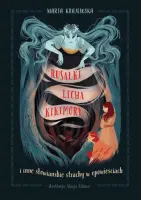 "Rusałki, licha, kikimory i inne słowiańskie strachy w opowieściach" - Marta Krajewska - okładka