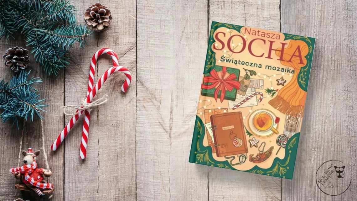 "Świąteczna mozaika" - Natasza Socha - Kot, kawa i książki