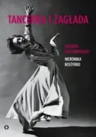 "Tancerka i zagłada. Historia Poli Nireńskiej" - Weronika Kostyrko - okładka