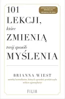 "101 lekcji, które zmienią twój sposób myślenia" - Brianna Wiest - okładka