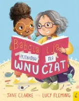 "Babcia i ja. Przewodnik dla wnucząt" - Jane Clarke - okładka
