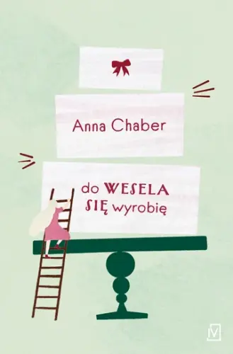“Do wesela się wyrobię” - Anna Chaber - Kot, kawa i książki